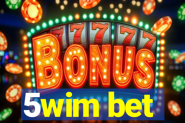 5wim bet